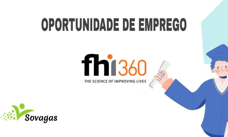 A fhi 360 abre (02) vagas de emprego em moçambique