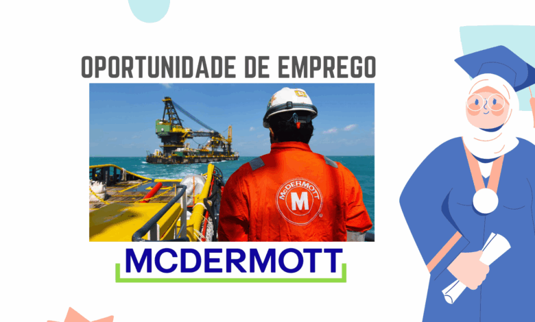 A mcdermott abre (02) vagas de emprego para grandes projectos
