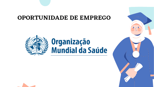 A oms abre (02) vagas para moçambicanos em diversas Áreas