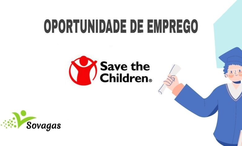 A save the children abre (02) vagas de emprego em