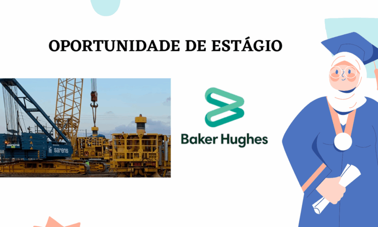 A baker hughes abre estágio remunerado para candidatos sem experiência
