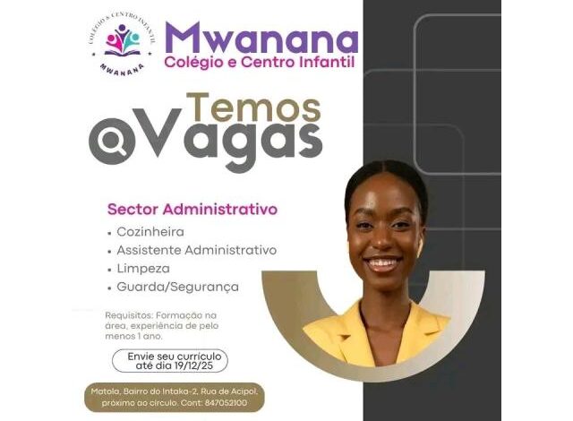 O colégio e centro infantil mwanana está a recrutar em