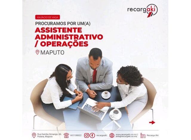 Vaga – assistente administrativo/operações para maputo